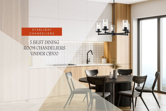 5 Best Dining Room Chandeliers Under $500 CAD (2026)