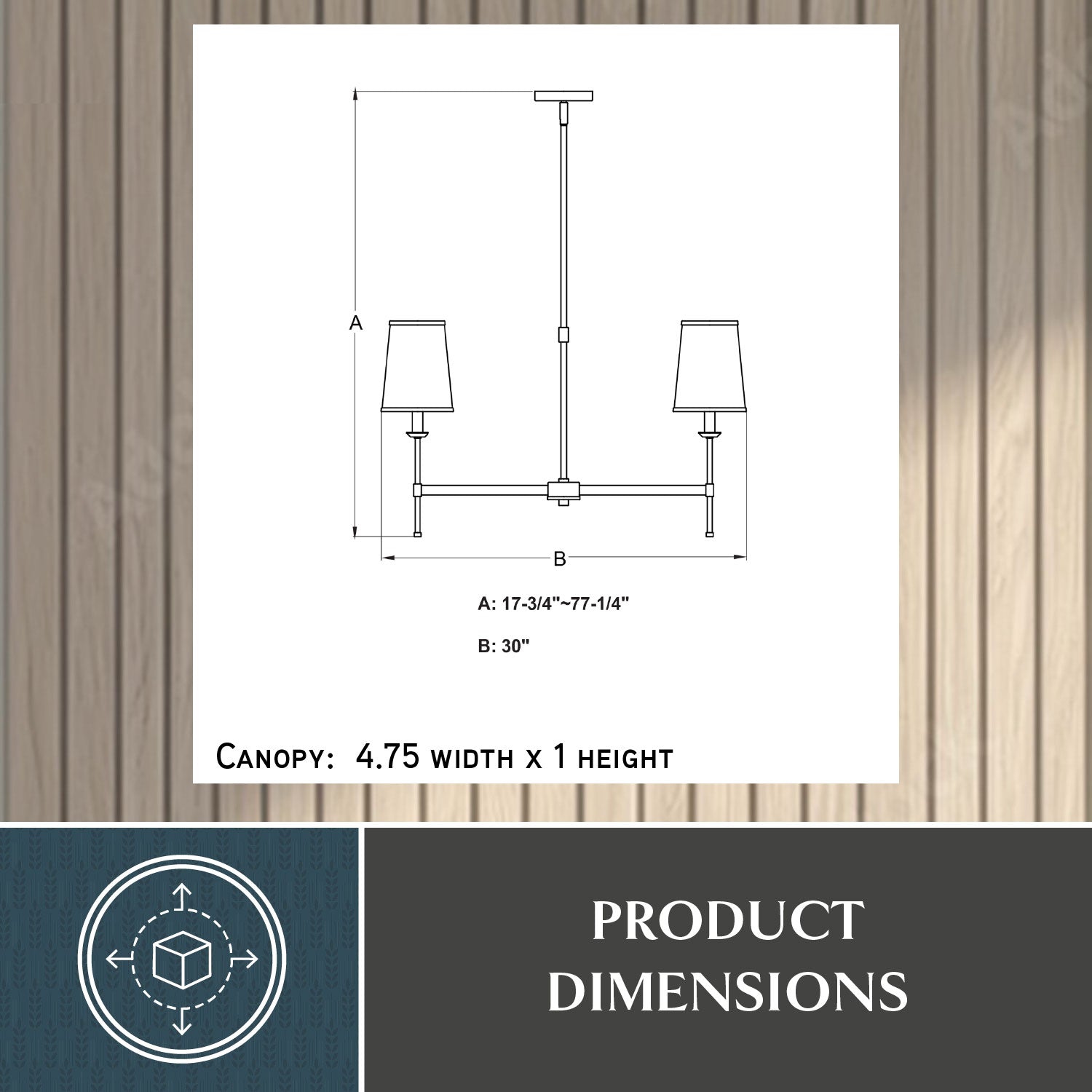 Technical dimension drawing of the Camden 30-inch 6 Light Chandelier showing height A: 17.75-inch to 77.25-inch, width B: 30-inch, canopy size: 4.75-inch width by 1-inch height